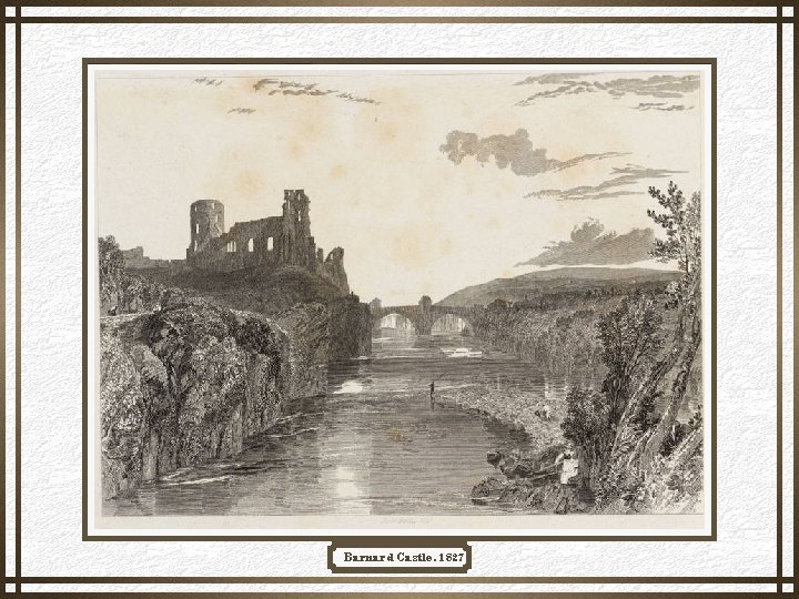 Barnard Castle, 1827 
