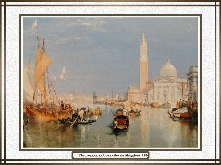 The Dogana and San Giorgio Maggiore, 1834 