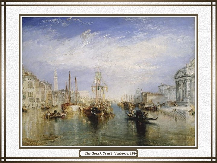 The Grand Canal - Venice, c. 1835 