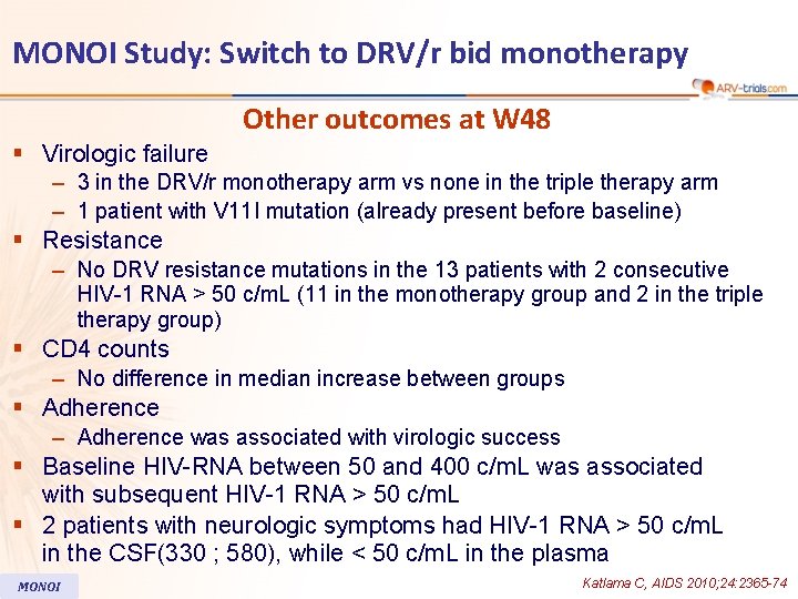 MONOI Study: Switch to DRV/r bid monotherapy Other outcomes at W 48 § Virologic