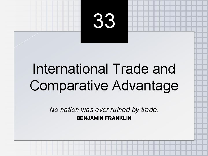 33 International Trade and Comparative Advantage No nation