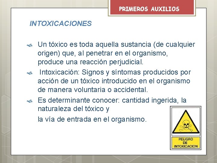 PRIMEROS AUXILIOS INTOXICACIONES Un tóxico es toda aquella sustancia (de cualquier origen) que, al