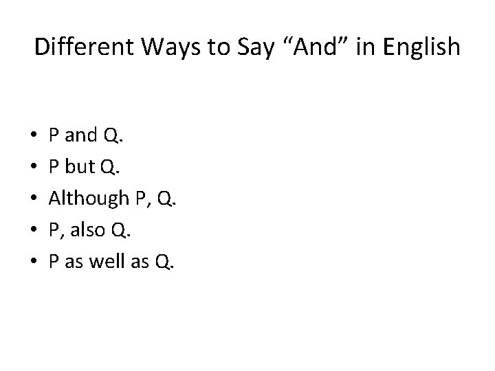 Different Ways to Say “And” in English • • • P and Q. P