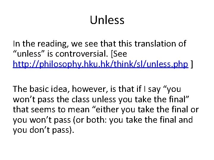 Unless In the reading, we see that this translation of “unless” is controversial. [See Unless In the reading, we see that this translation of “unless” is controversial. [See