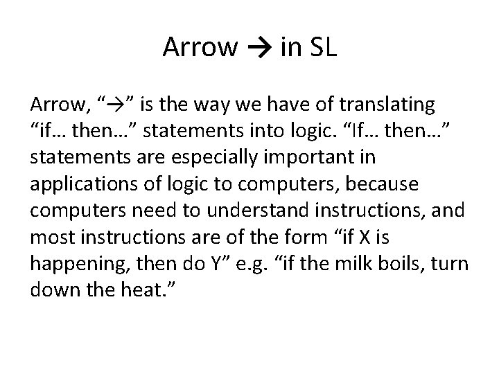 Arrow → in SL Arrow, “→” is the way we have of translating “if… Arrow → in SL Arrow, “→” is the way we have of translating “if…