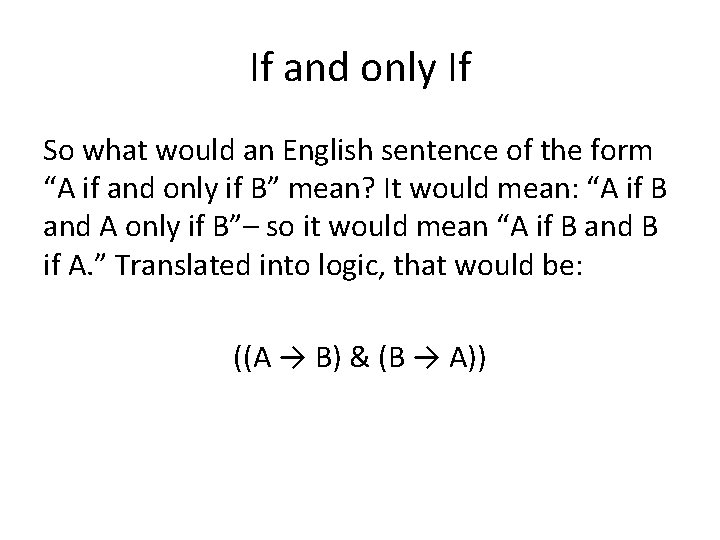 If and only If So what would an English sentence of the form “A