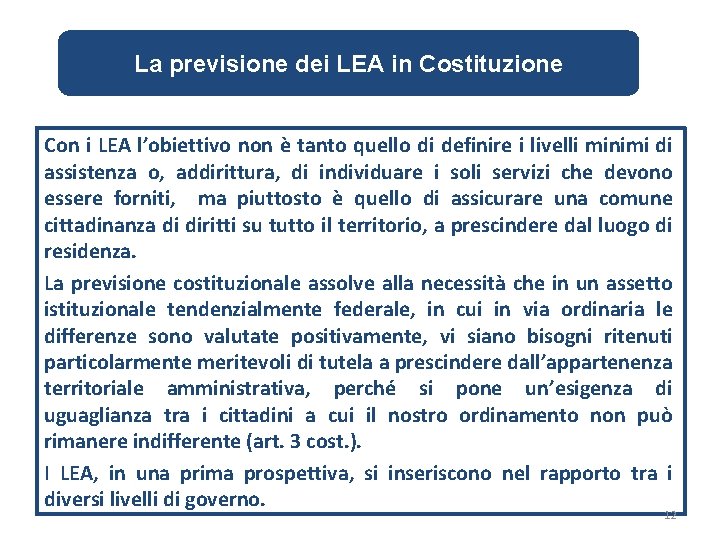 La previsione dei LEA in Costituzione Con i LEA l’obiettivo non è tanto quello