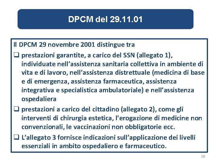 DPCM del 29. 11. 01 Il DPCM 29 novembre 2001 distingue tra q prestazioni