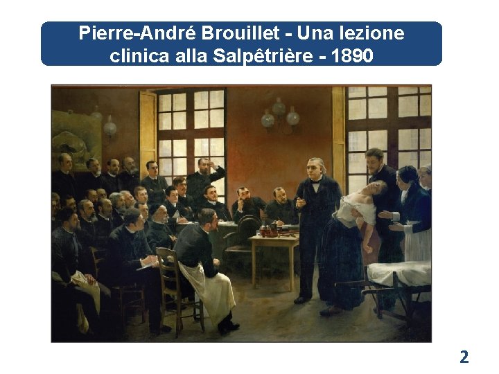 Pierre-André Brouillet - Una lezione clinica alla Salpêtrière - 1890 2 