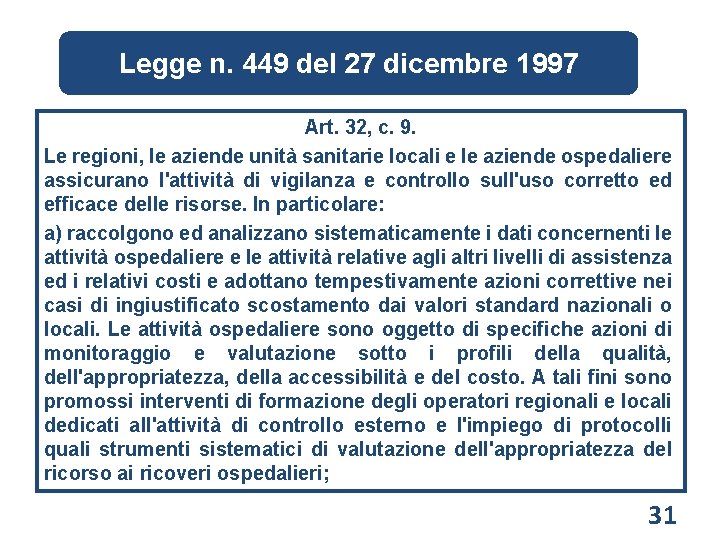 Legge n. 449 del 27 dicembre 1997 Art. 32, c. 9. Le regioni, le