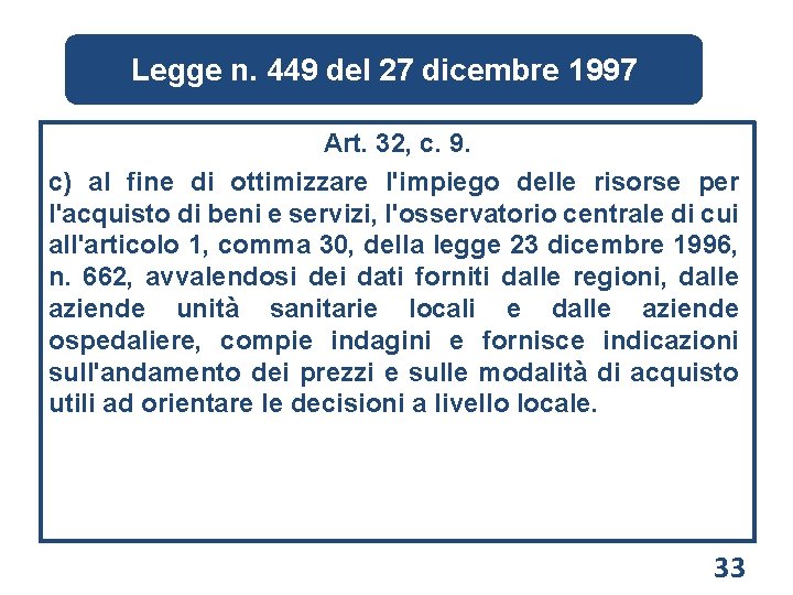 Legge n. 449 del 27 dicembre 1997 Art. 32, c. 9. c) al fine