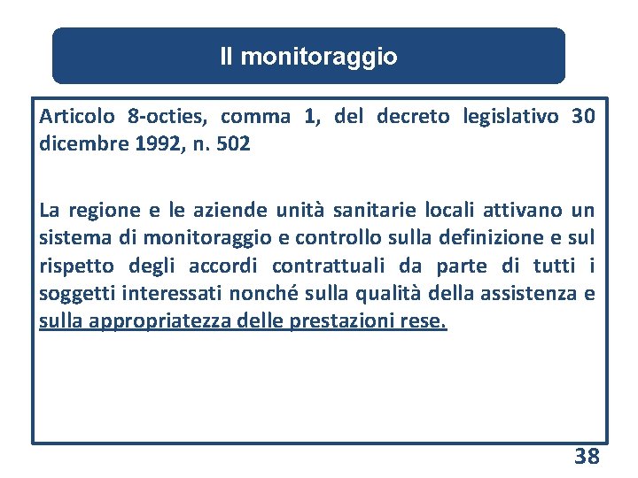 Il monitoraggio Articolo 8 -octies, comma 1, del decreto legislativo 30 dicembre 1992, n.