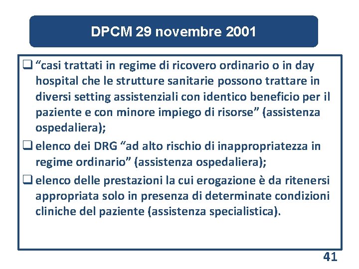DPCM 29 novembre 2001 q “casi trattati in regime di ricovero ordinario o in