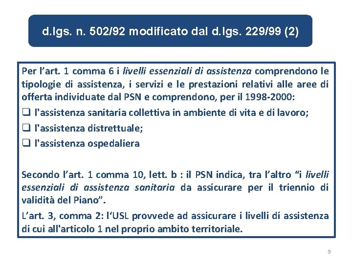 d. lgs. n. 502/92 modificato dal d. lgs. 229/99 (2) Per l’art. 1 comma
