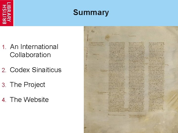 Summary 1. An International Collaboration 2. Codex Sinaiticus 3. The Project 4. The Website