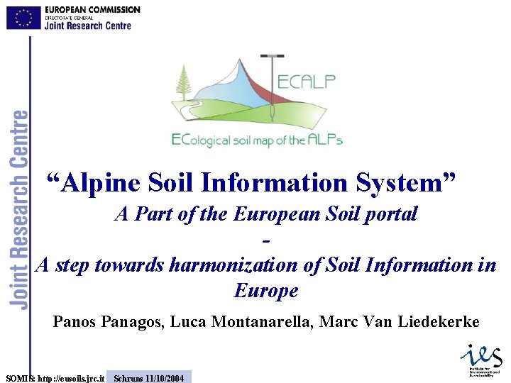 “Alpine Soil Information System” A Part of the European Soil portal A step towards