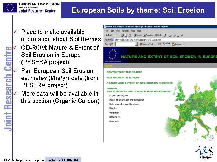 European Soils by theme: Soil Erosion ü Place to make available information about Soil