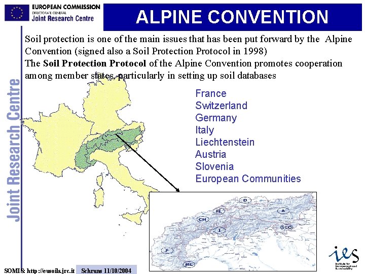 ALPINE CONVENTION Soil protection is one of the main issues that has been put