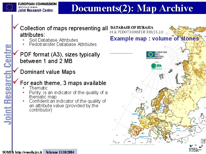 Documents(2): Map Archive ü Collection of maps representing all attributes: • • Soil Database