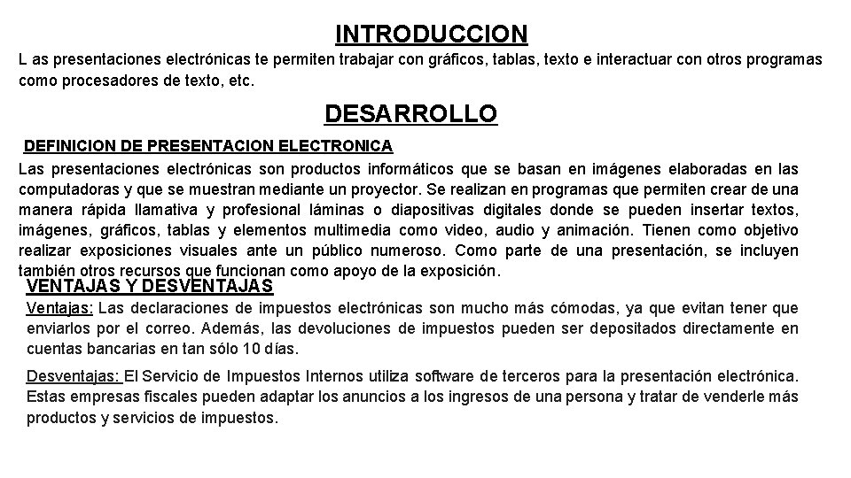 INTRODUCCION L as presentaciones electrónicas te permiten trabajar con gráficos, tablas, texto e interactuar