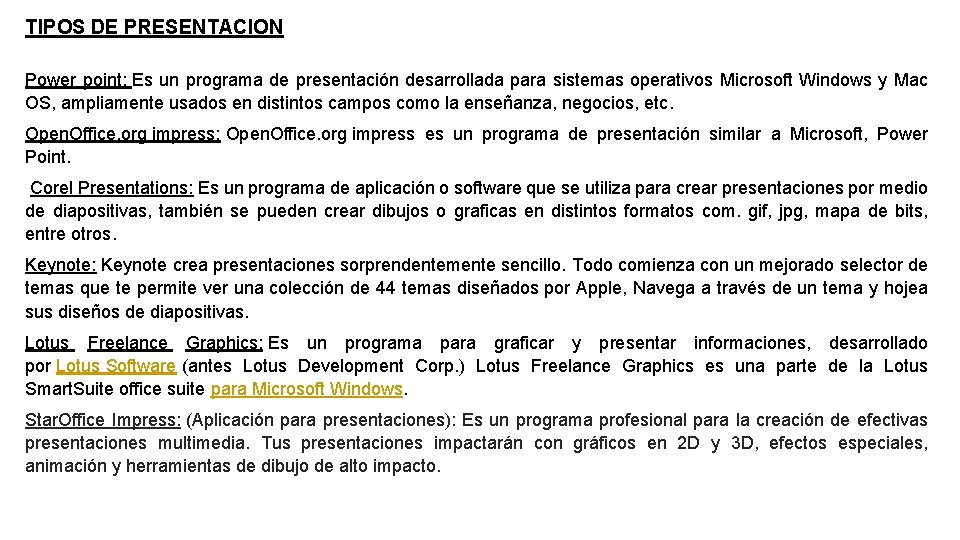 TIPOS DE PRESENTACION Power point: Es un programa de presentación desarrollada para sistemas operativos