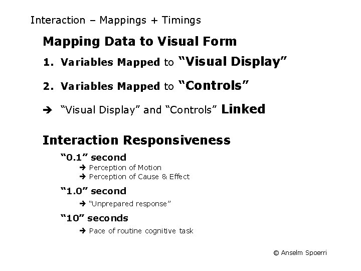 Interaction – Mappings + Timings Mapping Data to Visual Form 1. Variables Mapped to