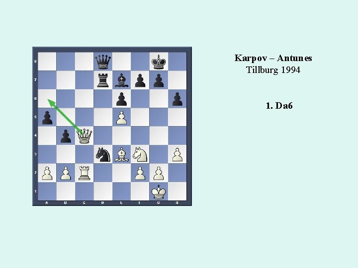 Karpov – Antunes Tillburg 1994 1. Da 6 