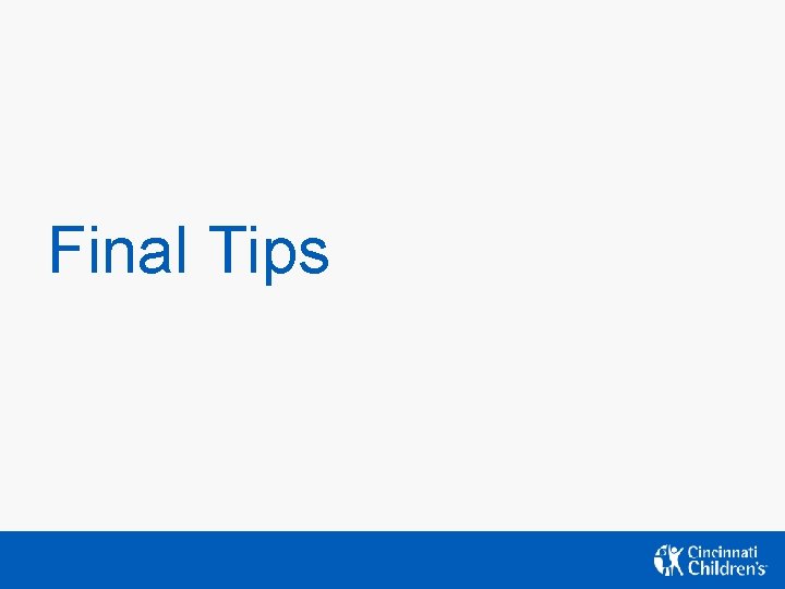 Final Tips Final Tips
