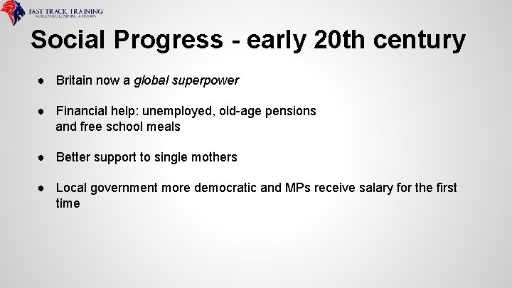 Social Progress - early 20 th century ● Britain now a global superpower ●