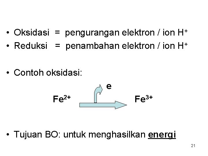  • Oksidasi = pengurangan elektron / ion H+ • Reduksi = penambahan elektron