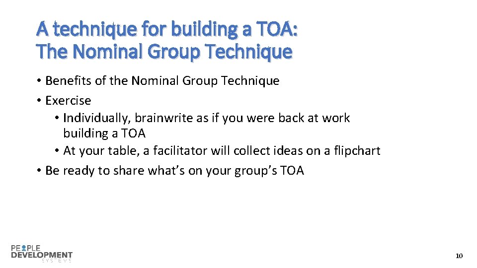 A technique for building a TOA: The Nominal Group Technique • Benefits of the