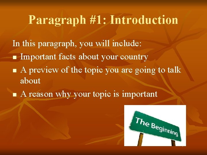 Paragraph #1: Introduction In this paragraph, you will include: n Important facts about your