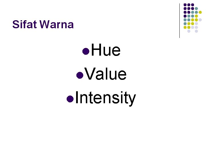 Sifat Warna l. Hue l. Value l. Intensity 
