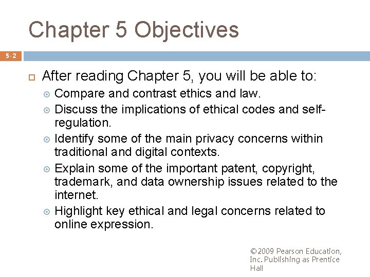 Chapter 5 Objectives 5 -2 After reading Chapter 5, you will be able to: