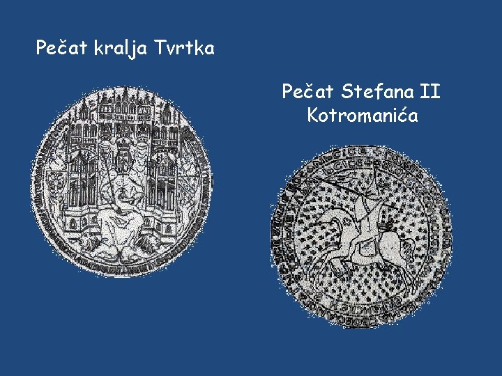 Pečat kralja Tvrtka Pečat Stefana II Kotromanića 