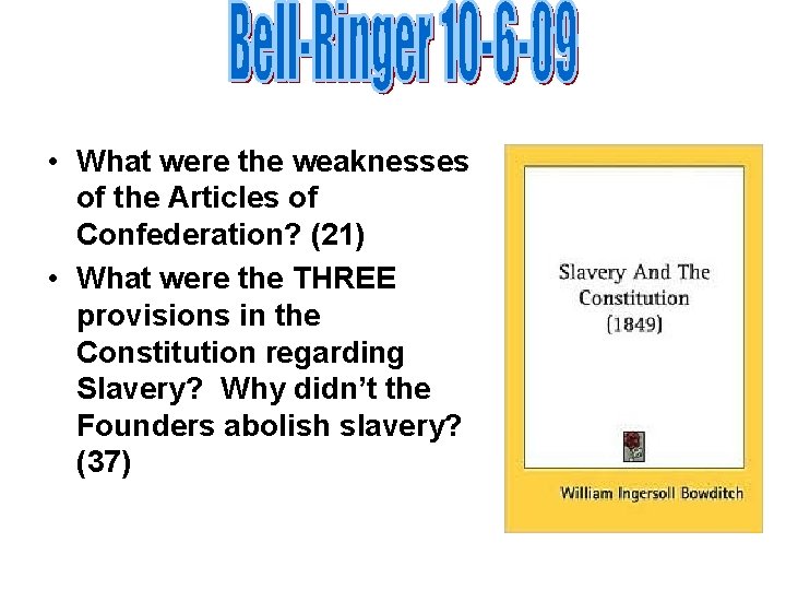  • What were the weaknesses of the Articles of Confederation? (21) • What