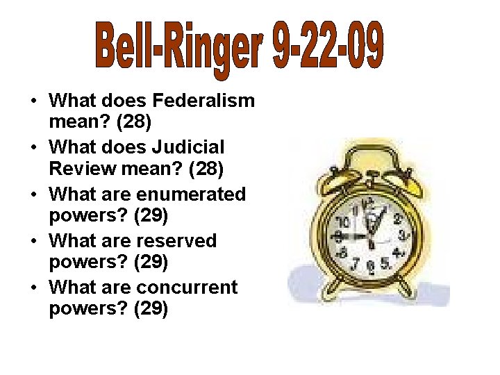  • What does Federalism mean? (28) • What does Judicial Review mean? (28)