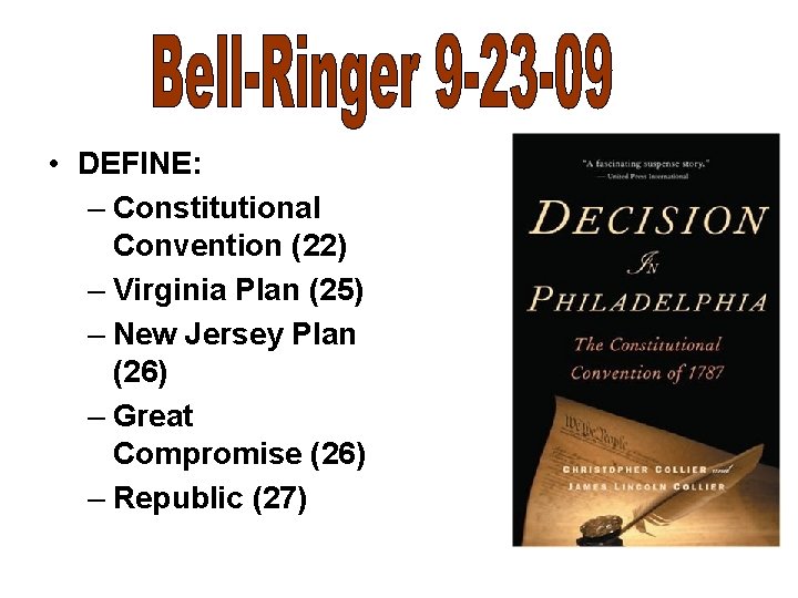  • DEFINE: – Constitutional Convention (22) – Virginia Plan (25) – New Jersey