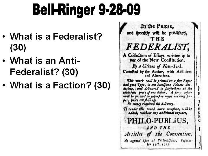  • What is a Federalist? (30) • What is an Anti. Federalist? (30)