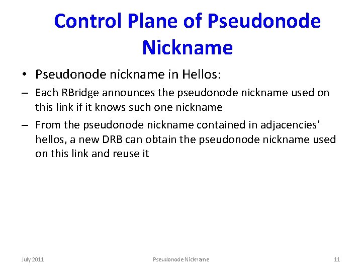 Control Plane of Pseudonode Nickname • Pseudonode nickname in Hellos: – Each RBridge announces