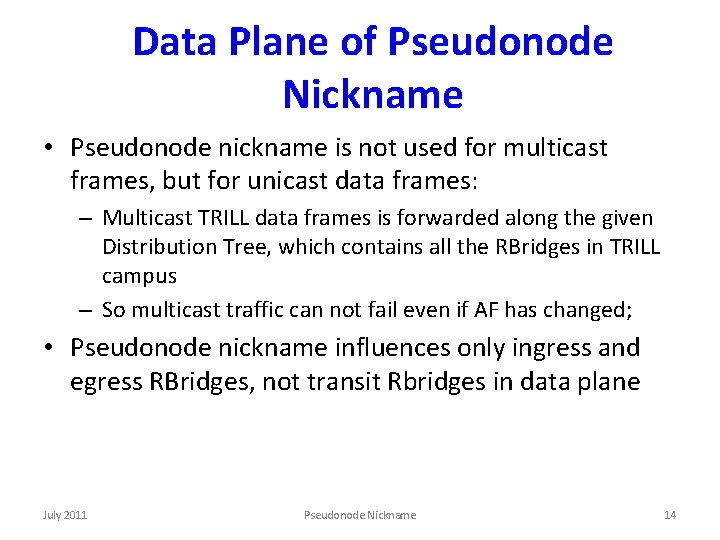 Data Plane of Pseudonode Nickname • Pseudonode nickname is not used for multicast frames,