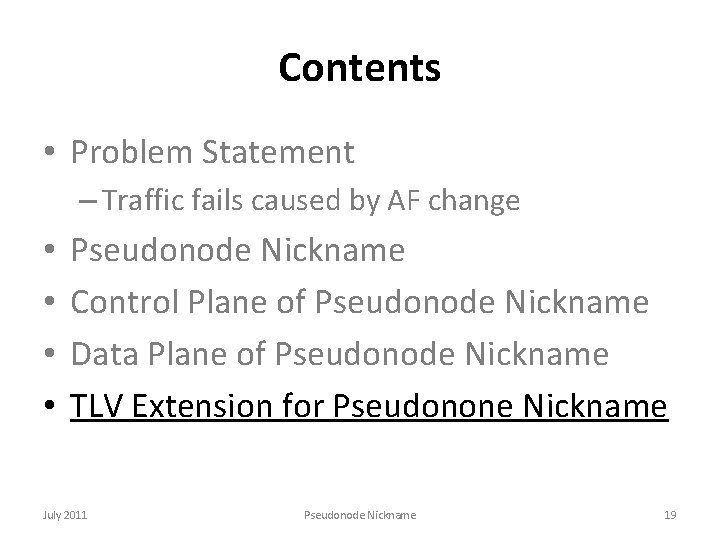 Contents • Problem Statement – Traffic fails caused by AF change • • Pseudonode