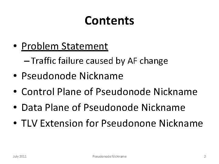 Contents • Problem Statement – Traffic failure caused by AF change • • Pseudonode