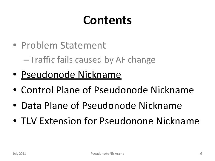 Contents • Problem Statement – Traffic fails caused by AF change • • Pseudonode
