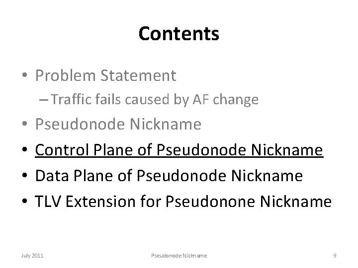 Contents • Problem Statement – Traffic fails caused by AF change • • Pseudonode