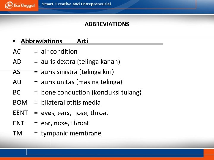 ABBREVIATIONS • Abbreviations Arti AC = air condition AD = auris dextra (telinga kanan)