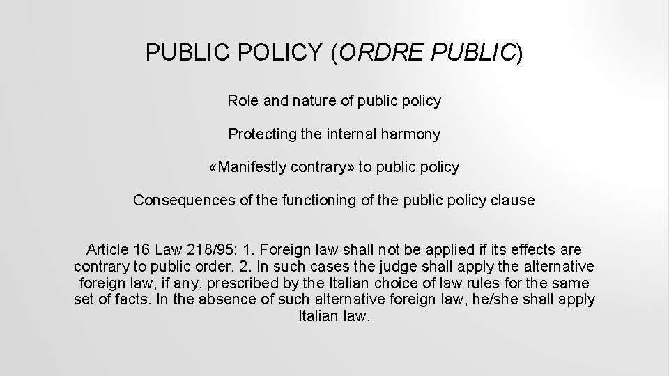 PUBLIC POLICY (ORDRE PUBLIC) Role and nature of public policy Protecting the internal harmony