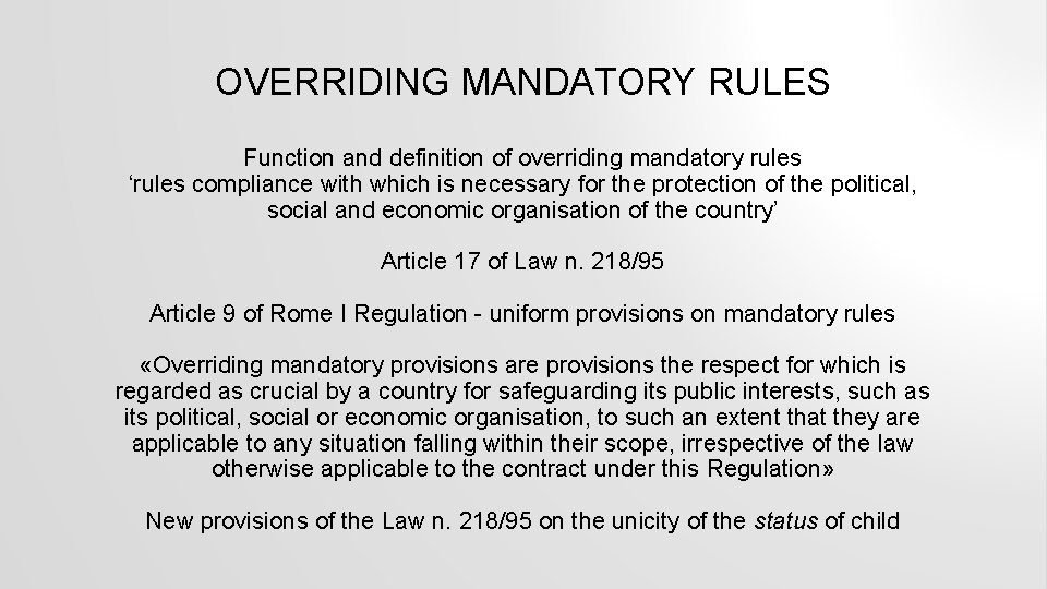 OVERRIDING MANDATORY RULES Function and definition of overriding mandatory rules ‘rules compliance with which