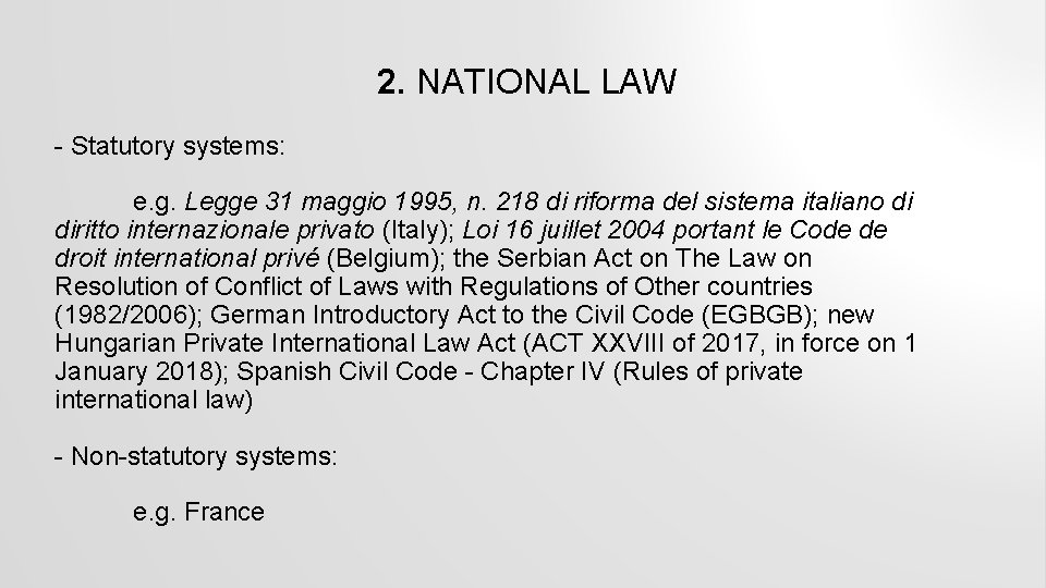 2. NATIONAL LAW Statutory systems: e. g. Legge 31 maggio 1995, n. 218 di