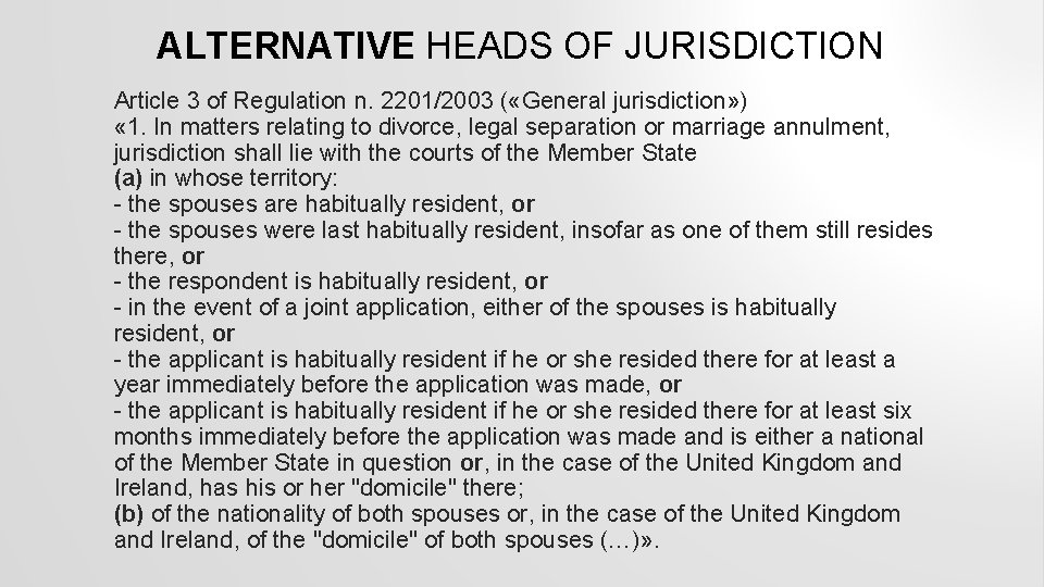 ALTERNATIVE HEADS OF JURISDICTION Article 3 of Regulation n. 2201/2003 ( «General jurisdiction» )